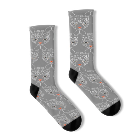 Discover Are you kitten me right meow Socks