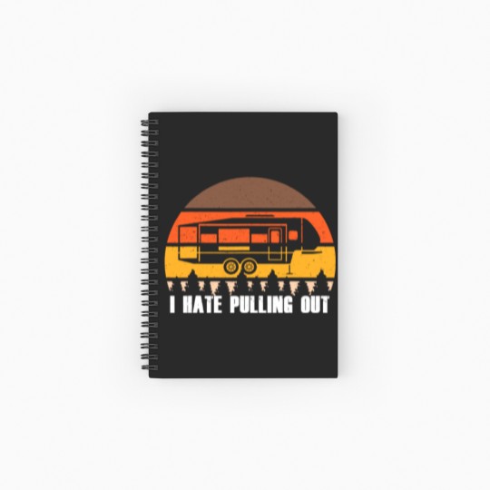 Discover Funny Camping I Hate Pulling Out Retro Sunset Pull Spiral Notebooks   Ruled Line