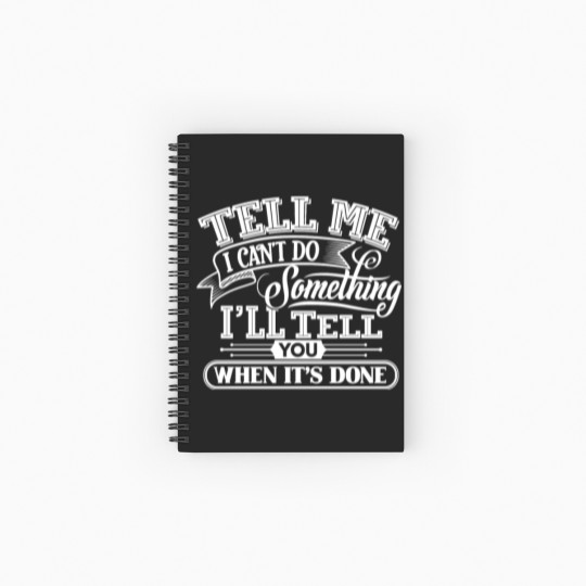 Discover Tell Me I Can't Do Something Spiral Notebooks   Ruled Line
