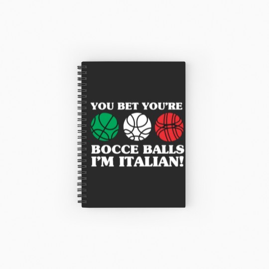Discover You Bet your Bocce Balls - I'm Italian Spiral Notebooks   Ruled Line