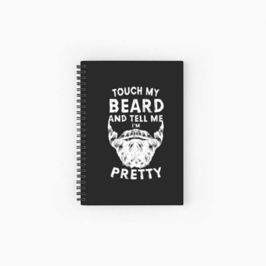 Discover Touch My Beard And Tell Me I'm Pretty Bearded Man Spiral Notebooks   Ruled Line
