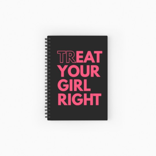 Discover Treat Your Girl Right Oral Eating Eat Funny Spiral Notebooks   Ruled Line