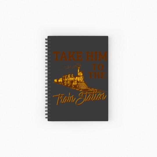 Discover Take Him To The Train Station, yellowst Lover Spiral Notebooks   Ruled Line