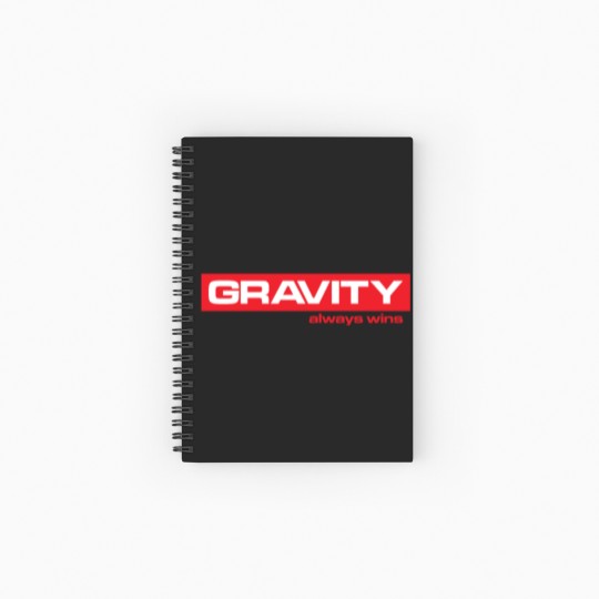 Discover Gravity Always Wins Spiral Notebooks   Ruled Line