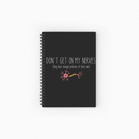 Discover Don't Get On My Nerves (They Have Enough Problems Of Their Own) - Funny Spiral Notebooks   Ruled Line
