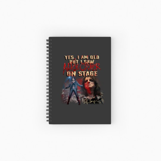 Discover Yes I Am Old But I Saw Alice Cooper On Stage Spiral Notebooks   Ruled Line, Alice Cooper Spiral Notebooks   Ruled Line
