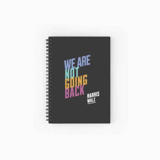 Discover Harris Walz We're Not Going Back, Harris Walz 2024 Spiral Notebooks   Ruled Line