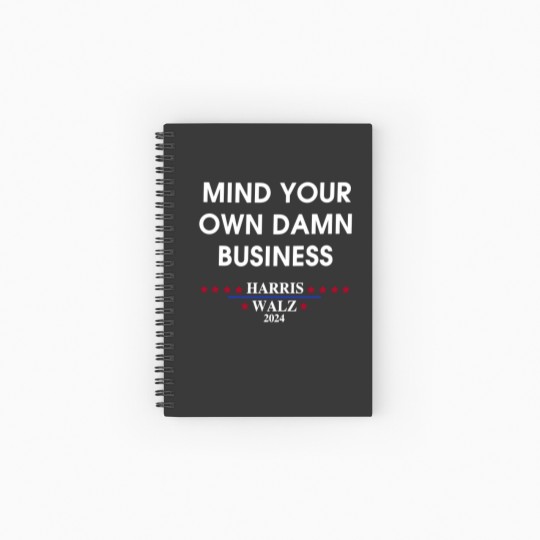 Discover Harris Walz Mind Your Own Damn Business Spiral Notebooks   Ruled Line