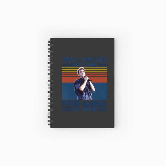 Discover I'm Old But I Saw Peter Gabriel On Stage Spiral Notebooks   Ruled Line