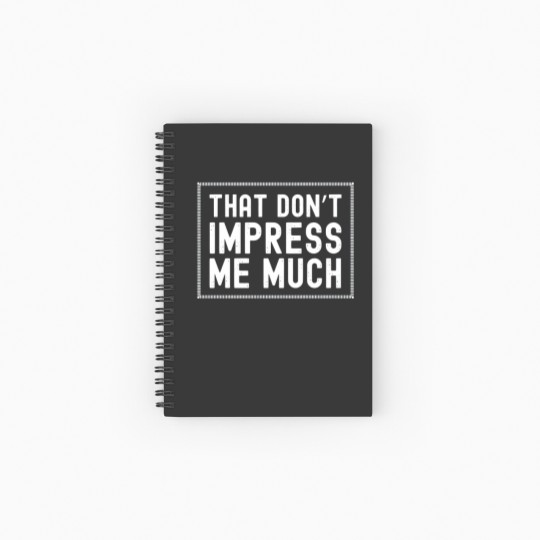 Discover That Don't Impress Me Much Shania Twain Spiral Notebooks   Ruled Line Raised on 90's Spiral Notebooks   Ruled Line