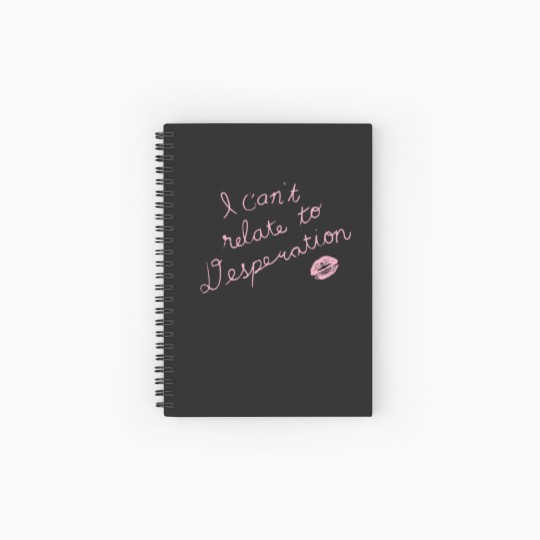 Discover Espresso I Can't Relate To Desperation Spiral Notebooks   Ruled Line, Espresso SC
