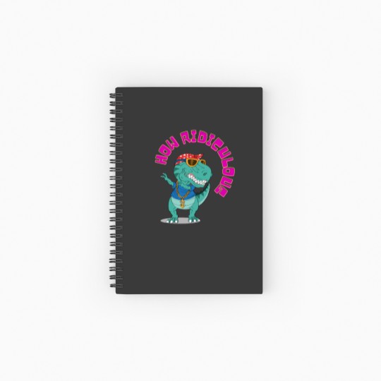 Discover How ridiculous , dinosaur ,ridiculous Spiral Notebooks   Ruled Line