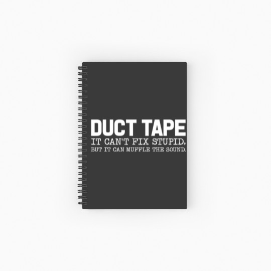 Discover Duct Tape It Cant Fix Stupid But It Can Muffle The Sound Spiral Notebooks   Ruled Line