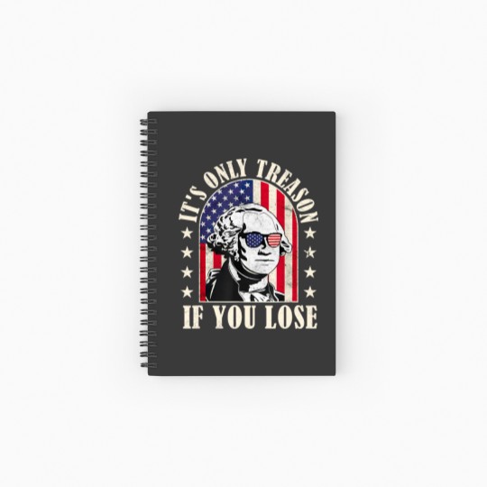 Discover it's only treason if you lose Spiral Notebooks   Ruled Line
