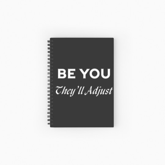 Discover Be You They'll Adjust Ruled Spiral Notebook