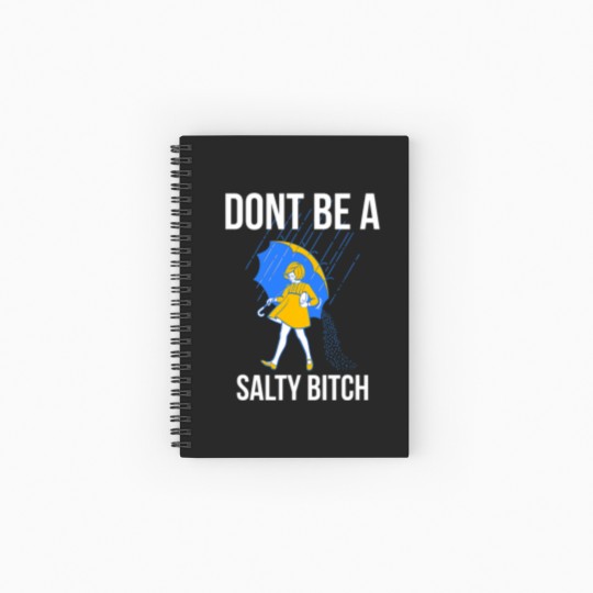 Discover Dont Be a Salty Spiral Notebooks   Ruled Line