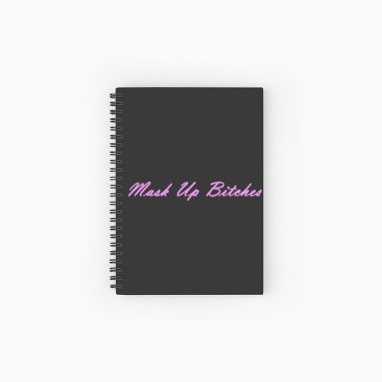 Discover Mask up Bitches Spiral Notebooks   Ruled Line
