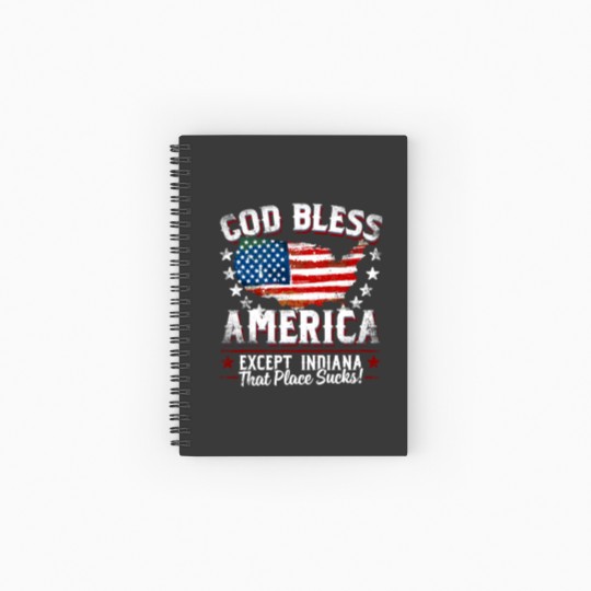Discover GOD BLESS AMERICA - Except Indiana Sucks Funny Spiral Notebooks   Ruled Line