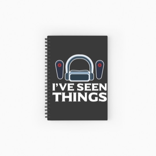 Discover I've Seen Things Virtual Reality Vr Lover Gamer Spiral Notebooks   Ruled Line