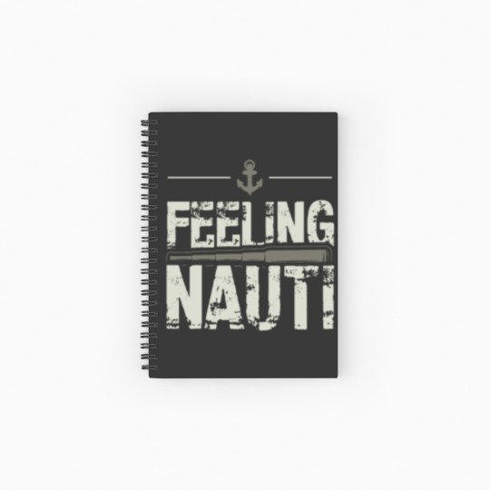 Discover Feeling Nauti Sailing Naughty Funny Pun Anchor Spiral Notebooks   Ruled Line