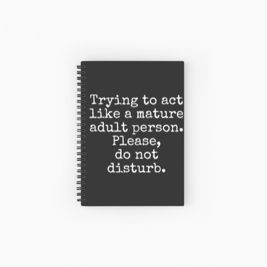 Discover Funny adult quote Spiral Notebooks   Ruled Line