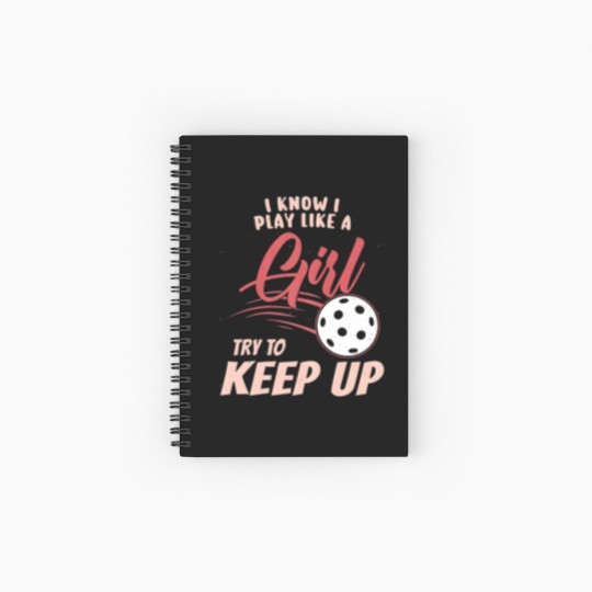 Discover I Know I Play Like A Girl Try To Keep Up - Spiral Notebooks   Ruled Line