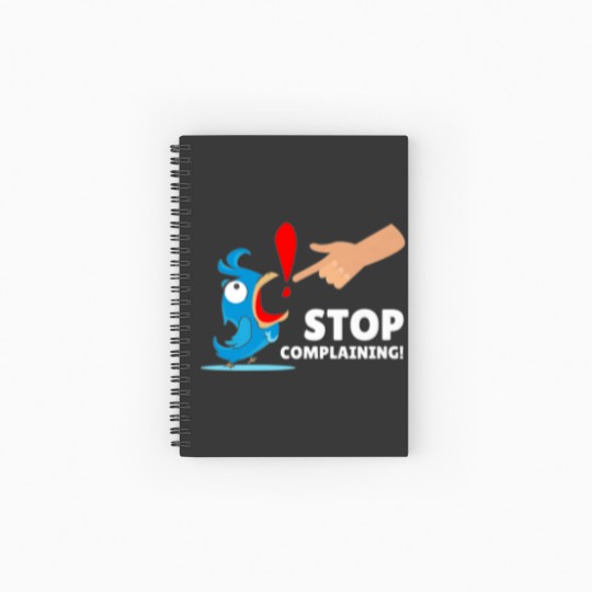 Discover Funny Design Humor Stop Complaining Spiral Notebooks   Ruled Line