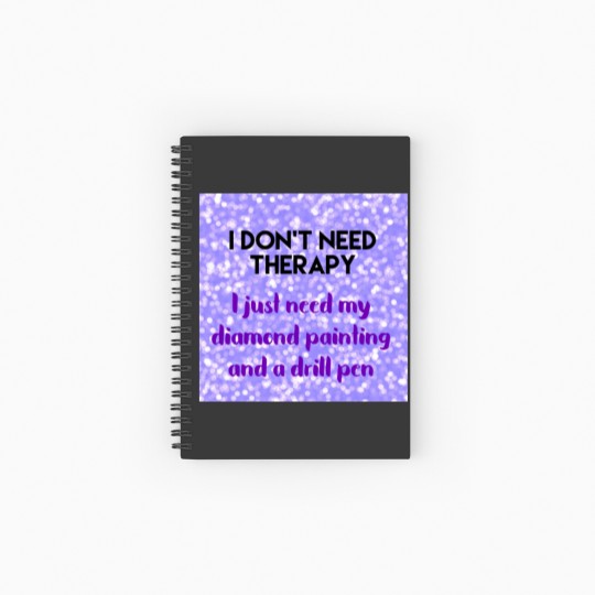 Discover Diamond Painting No Therapy Spiral Notebooks   Ruled Line
