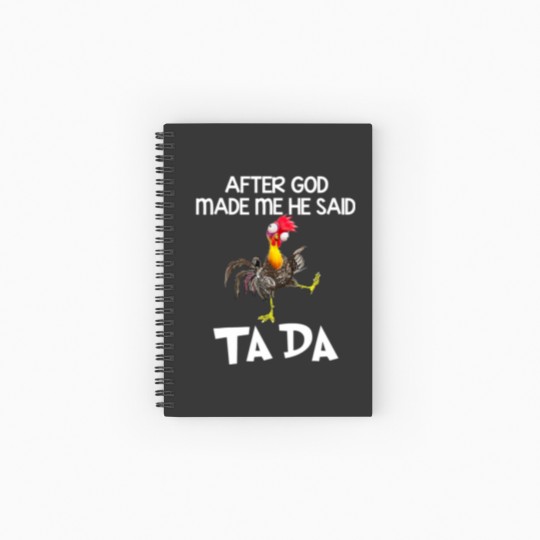 Discover After God Made Me He Said Ta Da Chicken Funny Spiral Notebooks   Ruled Line