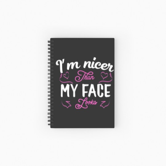 Discover I'm nicer than my face looks Funny saying Joke Gif Spiral Notebooks   Ruled Line