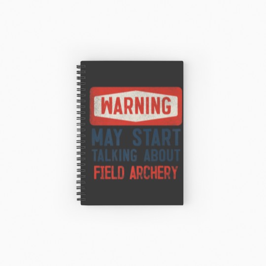 Discover Warning May Start Talking About Field Archery Spiral Notebooks   Ruled Line