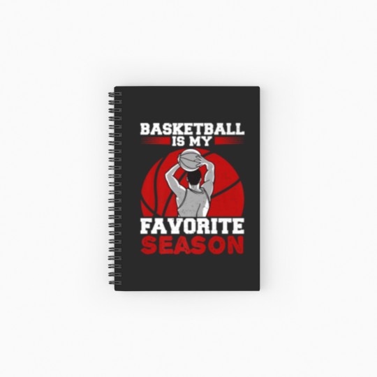 Discover Basketball Is My Favorite Season Bball Player For Spiral Notebooks   Ruled Line