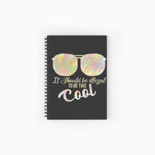 Discover it should be illegal to be this cool plus size Spiral Notebooks   Ruled Line