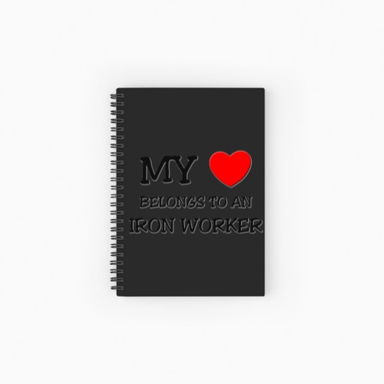 Discover My Heart Belongs To An IRON WORKER Spiral Notebooks   Ruled Line