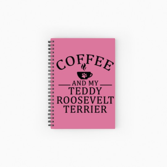 Discover Teddy Roosevelt Terrier Dog And Coffee Spiral Notebooks   Ruled Line