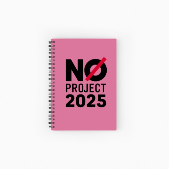 Discover No Project 2025 Spiral Notebooks   Ruled Line, Say No to Project 2025, Political Awareness Spiral Notebooks   Ruled Line