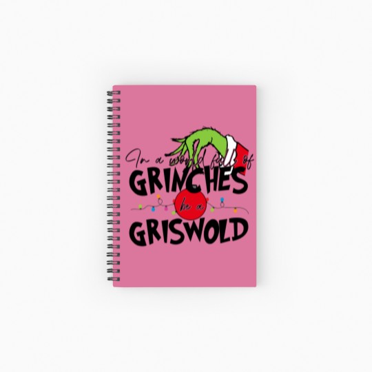 Discover In A World Full Of GrinchesS Be A Griswold Spiral Notebooks   Ruled Line, Merry Christmas Spiral Notebooks   Ruled Line