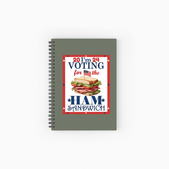 Discover Election 2024 I'm  For the Ham Sandwich Graphic Spiral Notebooks   Ruled Line