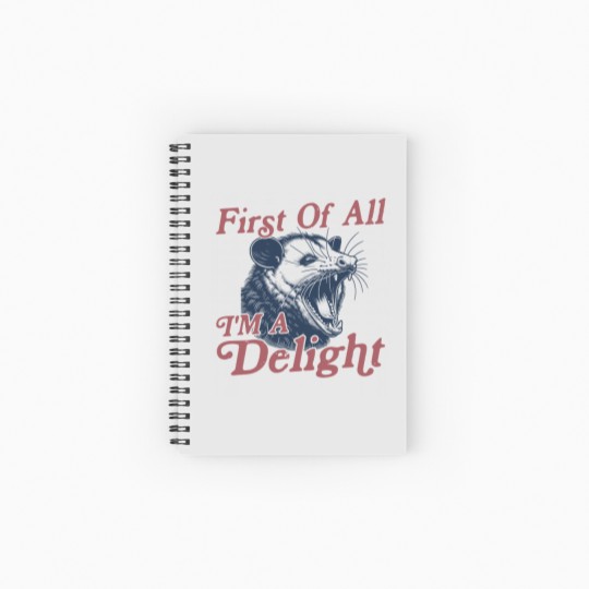 Discover First of All I'm a Delight Sarcastic Funny Opossum  Angry Possum Spiral Notebooks   Ruled Line