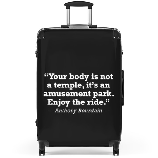 Discover Anthony Bourdain Enjoy The Ride Quote - Anthony Bourdain - Suitcases