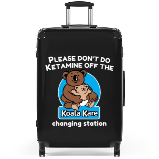 Discover Koala Kare please don_t do ketaminee off the changing station Suitcases