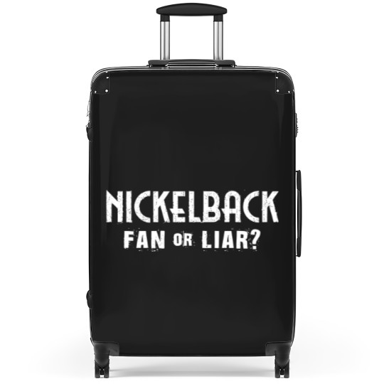Discover Nickelback Fan or Liar? Suitcases. Gift for Him, Gift for Her