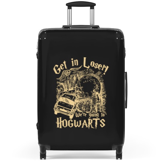 Discover Get In Loser We're Going To Hogwarts Suitcases