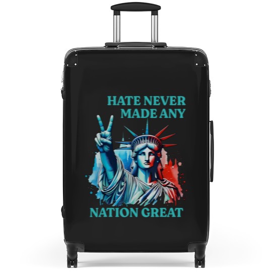 Discover Hate Never Made Any Nation Great Peace Anti Trump Suitcases