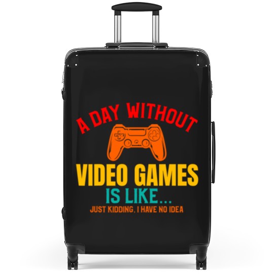 Discover A DAY WITHOUT VIDEO GAMES IS LIKE, Funny Gaming Gamer Suitcases