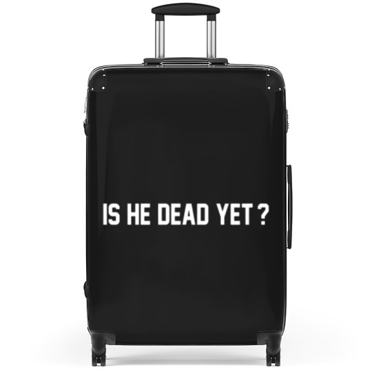 Discover Is He Dead Yet Suitcases, Political Suitcases, Women Rights Suitcases