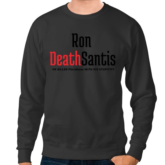 Discover Ron DeSantis Sweatshirts