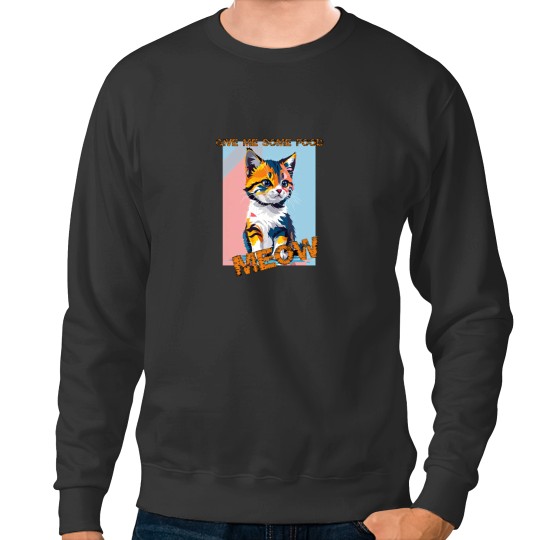 Discover Abstract Cute cat- give me some food Sweatshirts