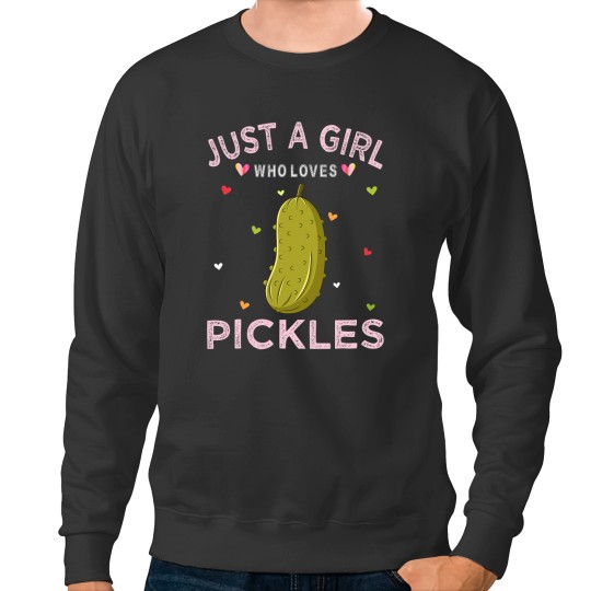 Discover Pickle Lover Women Tee Just A Girl Who Loves Sweatshirts