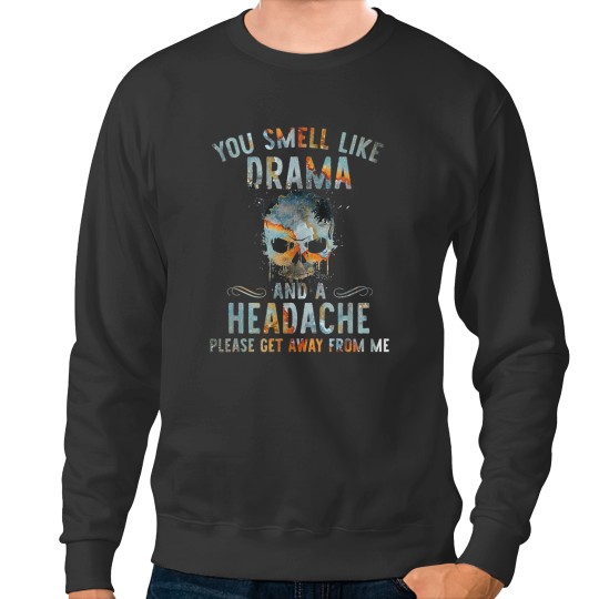 Discover you smell like drama Premium Sweatshirts